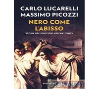 NERO COME L'ABISSO - LUCARELLI CARLO, PICOZZI MASSIMO - Solferino