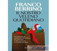 9788828216766 Franco Berrino Il nostro veleno quotidiano Solferino