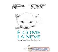 9788828218203 Cristina Petit È come la neve Solferino