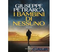 9788828218227 Giuseppe Petrarca I bambini di nessuno Solferino