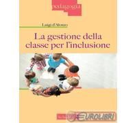 9788828401292 Luigi D'Alonzo La gestione della classe per l'inclusione Scholé
