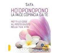 9788828503705 SAYA HO'OPONOPONO. LA PACE COMINCIA DA TE. ME MACRO EDIZIONI