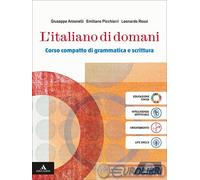 9788828628958 L'ITALIANO DI DOMANI. VOLUME UNICO. PER EINAUDI SCOL. GIUSEPPE ANT
