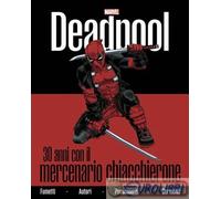 9788828784999 Marco Rizzo Deadpool. 30 anni con il mercenario chiacchierone Pani
