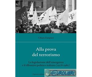 9788829017249 Chiara Zampieri Alla prova del terrorismo. La legislazione dell'em