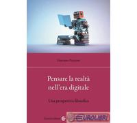 9788829018666 PEZZANO PENSARE LA REALTA' NELL'ERA DIGITALE CAROCCI EDITORE
