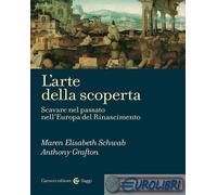 9788829022106 Maren Elisabeth Schwab L'arte della scoperta. Scavare nel passato