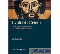 9788829023189 Michele Bacci I volti di Cristo. Immagini della santità tra Orient