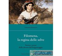 Libri Valentino Romano - Filomena, La Regina Delle Selve