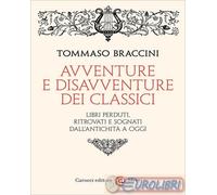 9788829027156 Tommaso Braccini Avventure e disavventure dei classici. Libri perd