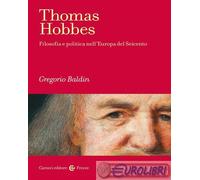 9788829027941 Gregorio Baldin Thomas Hobbes. Filosofia e politica nell'Europa de