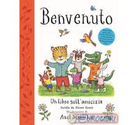 9788829607075 Alison Green Benvenuto. Un libro sull'amicizia. Ediz. a colori Emm