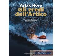 Libri Nore Aslak - Gli Eredi Dell'artico
