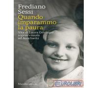 9788829789009 Frediano Sessi Quando imparammo la paura. Vita di Laura Geiringer