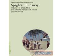 9788829790425 Leonardo De Franceschi Spaghetti runaway. Incursioni produttive de