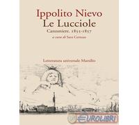 9788829794140 Ippolito Nievo Le Lucciole. Canzoniere. 1855-1857 Marsilio