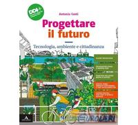 9788829861644 CONTI ANTONIO PROGETTARE IL FUTURO. CON TECNOLOGIA, AM MINERVA ITA