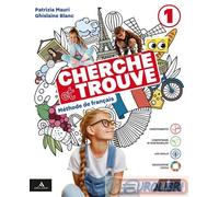 Cherche et trouve. Méthode de Français. Avec Grammaire, Culture et Citoyenneté. Per la Scuola media. Con e-book. Con espansione online (Vol. 1)