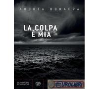 Libri Andrea Donaera - La Colpa E Mia