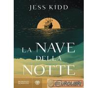 Libri Jess Kidd - La Nave Della Notte