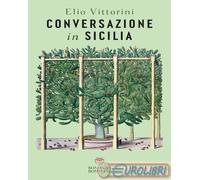 9788830119468 Elio Vittorini Conversazione in Sicilia Bompiani