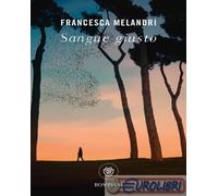 9788830137912 Francesca Melandri Sangue giusto Bompiani