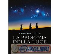 9788830153042 Emmanuel Exitu La profezia della luce Bompiani