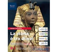 9788830226579 LA STORIA E' TRA DI NOI. PER LE SCUOLE SU NUOVA IT.SCOL. ANDREA CA
