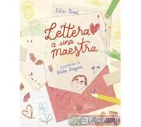 Lettera a una maestra. Ediz. a colori