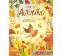 Autunno. Ediz. a colori - Tomè Ester