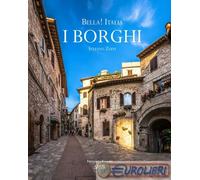 Bella! Italia. I borghi. Ediz. italiana e inglese