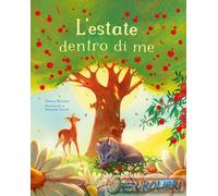 L'estate dentro di me. Ediz. a colori
