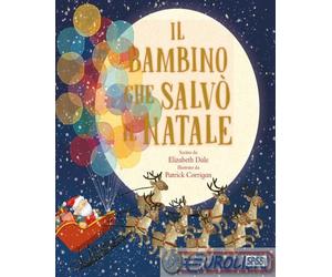 9788830382787 Patrick Corrigan Il bambino che salvò il Natale Sassi