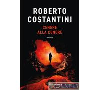 9788830454538 COSTANTINI CENERE ALLA CENERE LONGANESI