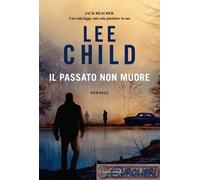 9788830454767 Lee Child Il passato non muore Longanesi