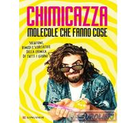 9788830463172 Chimicazza Molecole che fanno cose Longanesi