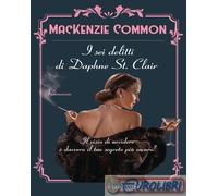 9788830463394 MacKenzie Common I sei delitti di Daphne St. Clair Longanesi