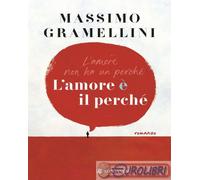 9788830463455 Massimo Gramellini L'amore ? il perch? Longanesi