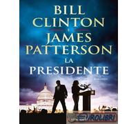 9788830463547 James Patterson La presidente Longanesi