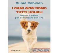 9788830463752 Dunia Rahwan I cani non sono tutti uguali. Impara a capirli per co