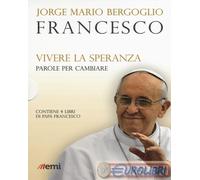 9788830723054 Francesco (Jorge Mario Bergoglio) Vivere la speranza. Parole per c