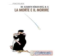 9788830818460 ELISABETH KÜBLER-ROSS LA MORTE E IL MORIRE. NUOVA EDIZ. CITTADELLA