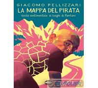 LA MAPPA DEL PIRATA - GUIDA SENTIMENTALE AI LUOGHI DI PANTANI - PELLIZZARI