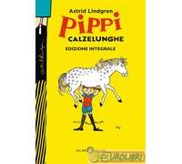 9788831003803 Astrid Lindgren Pippi Calzelunghe. Ediz. integrale Salani