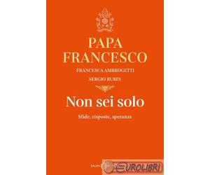 9788831018463 RUZI BERGOGLIO NON SEI SOLO SALANI