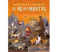 IL RE DEI MOSTRI. LA GRANDE BATTAGLIA DEL SENZACODA - LIPPERINI LOREDANA -