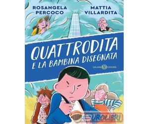 9788831022125 Mattia Villardita Quattrodita e la bambina disegnata Salani