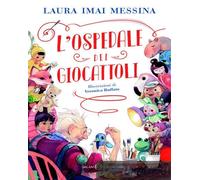 9788831023399 Laura Imai Messina L'ospedale dei giocattoli Salani