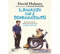 9788831025225 David Holmes Il ragazzo che sopravvissuto. La vera storia dello