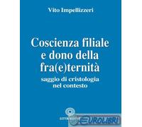 9788831135504 Vito Impellizzeri Coscienza filiale e dono della fra(e)ternità. Sa